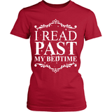 I Read past my bedtime - Gifts For Reading Addicts