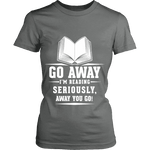 Go away, I'm reading Fitted T-shirt - Gifts For Reading Addicts