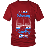 I Like Sleeping, But I Like Reading More Unisex T-shirt - Gifts For Reading Addicts