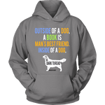 Outside of a dog a book is man's best friend Hoodie - Gifts For Reading Addicts