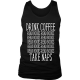 Drink Coffee, Read books, Take naps Mens Tank - Gifts For Reading Addicts