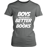 Boys are so much better in books Fitted T-shirt - Gifts For Reading Addicts