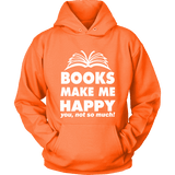 Books make me happy Hoodie - Gifts For Reading Addicts