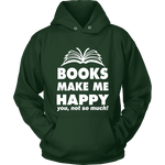 Books make me happy Hoodie - Gifts For Reading Addicts