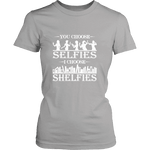 You Choose Selfies, I Choose Shelfies Fitted T-shirt - Gifts For Reading Addicts