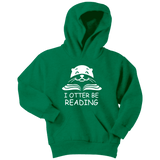 "I otter be Reading"YOUTH HOODIE - Gifts For Reading Addicts