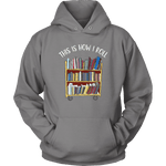 "This is how i roll" Hoodie - Gifts For Reading Addicts