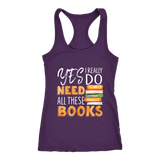 "I Really Do Need All These Books" Women's Tank Top - Gifts For Reading Addicts