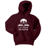 "I otter be Reading"YOUTH HOODIE - Gifts For Reading Addicts