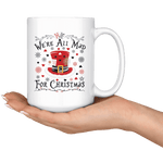 "We're All Mad For Christmas"15oz White Christmas Mug - Gifts For Reading Addicts