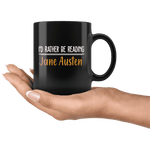 "I'd Rather Be reading JA"11oz Black Mug - Gifts For Reading Addicts