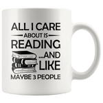 "All I Care About Is Reading"11oz While Mug - Gifts For Reading Addicts