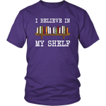 "I believe in my shelf" Unisex T-Shirt - Gifts For Reading Addicts