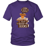 "Drink Good Coffee" Unisex T-Shirt - Gifts For Reading Addicts