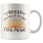 "Books,The Only True Magic"11oz White Mug - Gifts For Reading Addicts