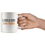 "I'd Rather Be reading JA"11oz White Mug - Gifts For Reading Addicts