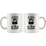 "STFU I'm Reading" 11oz White Mug - Gifts For Reading Addicts