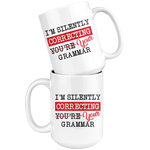 "I'm Silently Correcting Your Grammar"15oz White Mug - Gifts For Reading Addicts