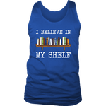 "I believe in my shelf" Men's Tank Top - Gifts For Reading Addicts