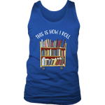 "This is how i roll" Men's Tank Top - Gifts For Reading Addicts