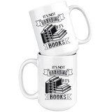 "It's Not Hoarding If It's Books"15oz White Mug - Gifts For Reading Addicts