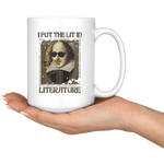 "I Put The Lit In Literature"15oz White Mug - Gifts For Reading Addicts