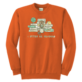 "I otter be reading" YOUTH CREWNECK SWEATSHIRT - Gifts For Reading Addicts