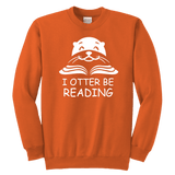 "I otter be Reading"YOUTH CREWNECK SWEATSHIRT - Gifts For Reading Addicts