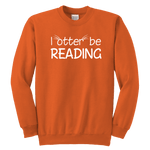 "I otter be reading"YOUTH CREWNECK SWEATSHIRT - Gifts For Reading Addicts