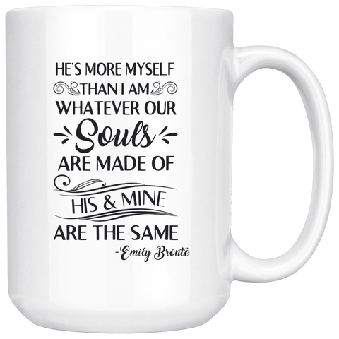 "He's more myself than i am"15oz white mug - Gifts For Reading Addicts