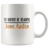 "I'd Rather Be reading JA"11oz White Mug - Gifts For Reading Addicts