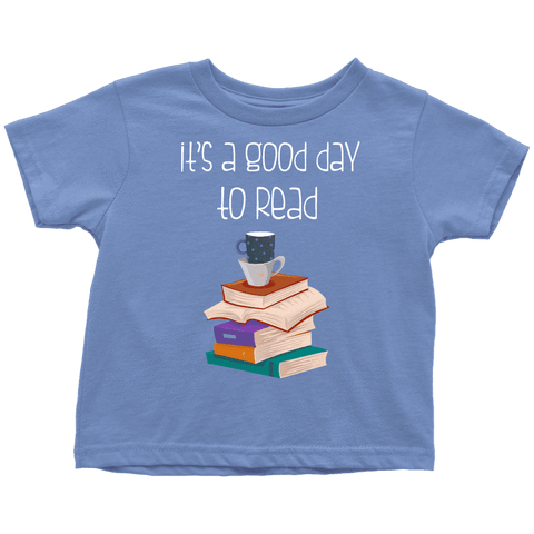 "It's a good day to read" TODDLER TSHIRT - Gifts For Reading Addicts