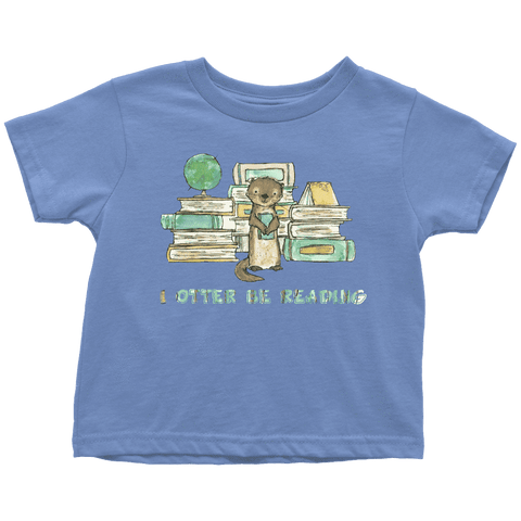 "I otter be reading" TODDLER TSHIRT - Gifts For Reading Addicts