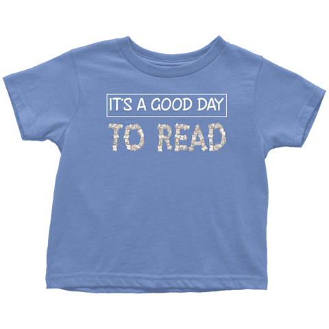 "It's a good day to read" TODDLER TSHIRT - Gifts For Reading Addicts