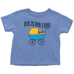 "This Is How I Roll"Toddler T-Shirt