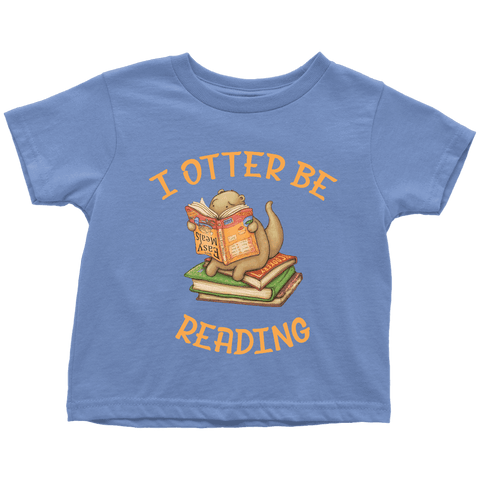 "I otter be reading" TODDLER TSHIRT - Gifts For Reading Addicts