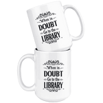 "When in doubt"15oz white mug - Gifts For Reading Addicts