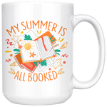 "My Summer Is All Booked"15oz White Mug - Gifts For Reading Addicts