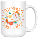 "My Summer Is All Booked"15oz White Mug - Gifts For Reading Addicts