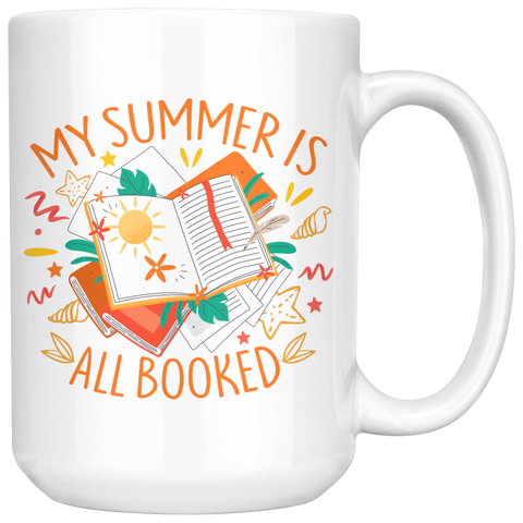 "My Summer Is All Booked"15oz White Mug - Gifts For Reading Addicts