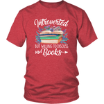 "Introverted But Willing To Discuss Books" Unisex T-Shirt - Gifts For Reading Addicts