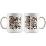 "I Read"11oz white mug - Gifts For Reading Addicts