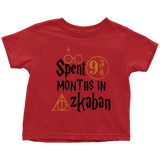 "Spent 9 Months In Azkaban"Toddler T-Shirt