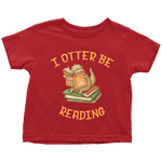 "I otter be reading" TODDLER TSHIRT - Gifts For Reading Addicts