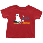 "I'd rather be reading" TODDLER TSHIRT - Gifts For Reading Addicts